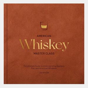 Knjiga home & lifestyle American Whiskey Master Class by Lew Bryson, English