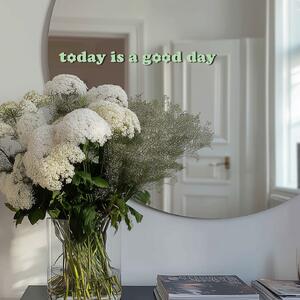 Nalepka za ogledalo S1 – Today is good day