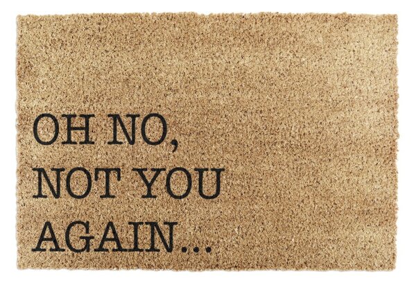 Predpražnik iz kokosovih vlaken 40x60 cm Oh No Not You Again – Artsy Doormats