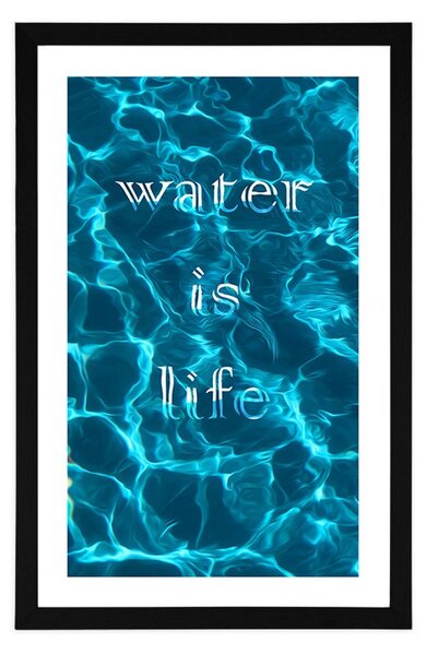 Plakat s paspartujem z napisom - Water is life