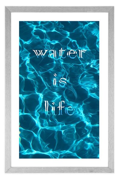 Plakat s paspartujem z napisom - Water is life