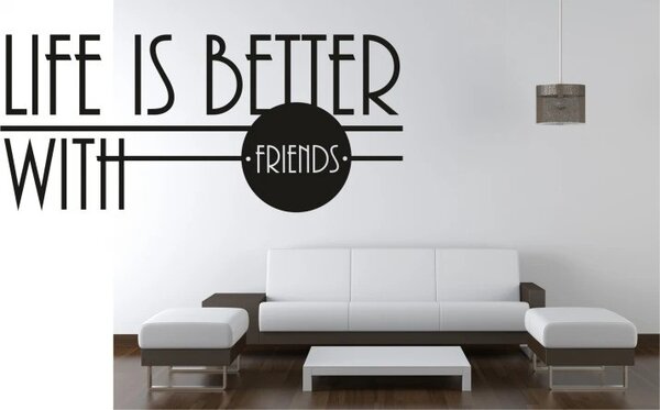 Stenska nalepka LIFE IS BETTER WITH FRIENDS 50 x 100 cm